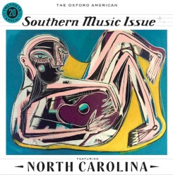 Oxford American: Twentieth Annual Southern Music Issue: Featuring North Carolina