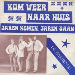 Kom weer naar huis / Jaren komen, jaren gaan