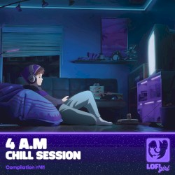 4 A.M Chill Session