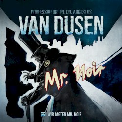 Van Dusen 17: Wir jagten Mister Noir