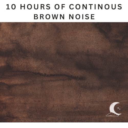 10 Hours of Continuous Brown Noise