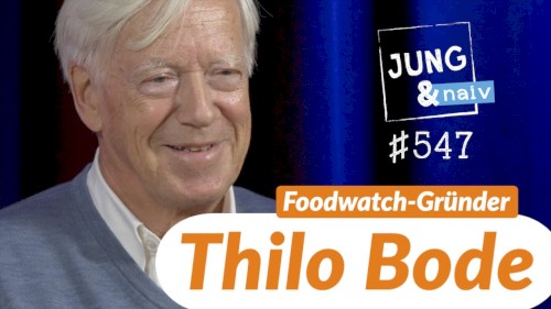 Jung & Naiv #547, „Foodwatch-Gründer Thilo Bode“