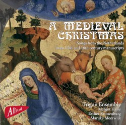 A Medieval Christmas: Songs from the Netherlands from 15th and 16th Century Manuscripts