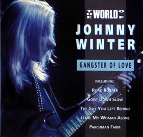 The World Of Johnny Winter - Gangster of Love