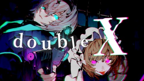 double X / feat.flower【VocaDuo2023】