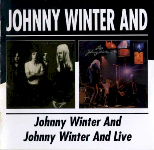 Johnny Winter And / Johnny Winter And Live
