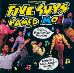Five Guys Named Moe (1992 original Broadway cast)