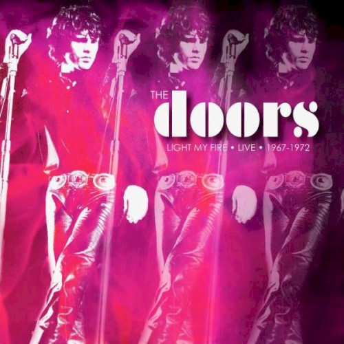 Light My Fire, Live 1967–1972