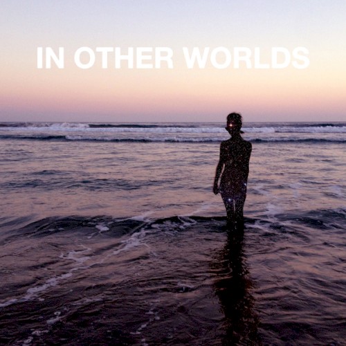 In Other Worlds