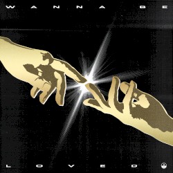Wanna Be Loved