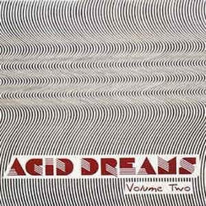 Acid Dreams, Volume Two