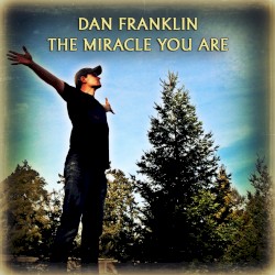 The Miracle You Are
