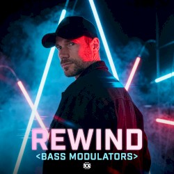 Bass Modulators Presents: REWIND