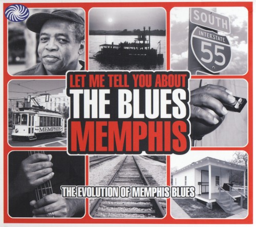 Let Me Tell You About the Blues: Memphis - The Evolution of Memphis Blues