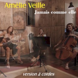 Jamais comme elle (version à cordes)