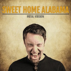 Sweet Home Alabama (Metal Version)