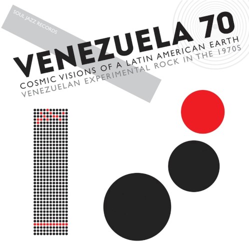 Venezuela 70: Cosmic Visions of a Latin American Earth - Venezuelan Experimental Rock in the 1970s