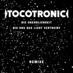 Die Unendlichkeit / Bis uns das Licht vertreibt (Remixe)