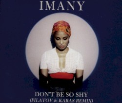 Don't Be So Shy (Filatov & Karas Remix)