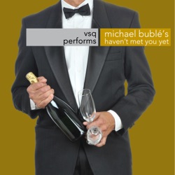 The String Quartet Tribute to Michael Buble’s “Haven’t Met You Yet”