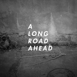 A Long Road Ahead