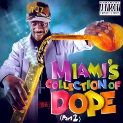 Miami's Collection of Dope, Pt. 2