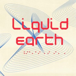 Liquid Earth