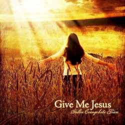 Give Me Jesus