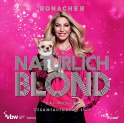 Natürlich Blond: Das Musical Gesamtaufnahme Live