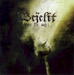 You Die and I