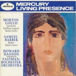 Morton Gould: Spirituals / Fall River Legend / Samuel Barber: Medea