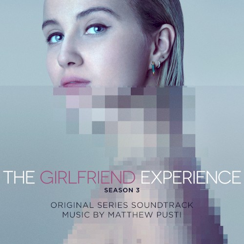 The Girlfriend Experience: Season 3 (Original Series Soundtrack)
