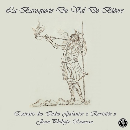 Rameau: Extraits Des Indes Galantes « Revisités »