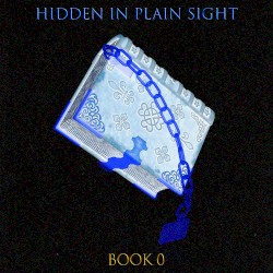 HIDDEN IN PLAIN SIGHT [BOOK 0, THE BOOK OF BLAK]
