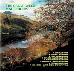 The Great Welsh Male Choirs