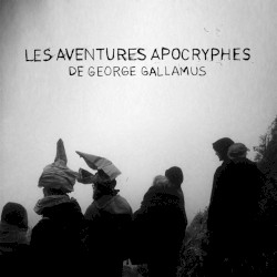 Les Aventures apocryphes de George Gallamus
