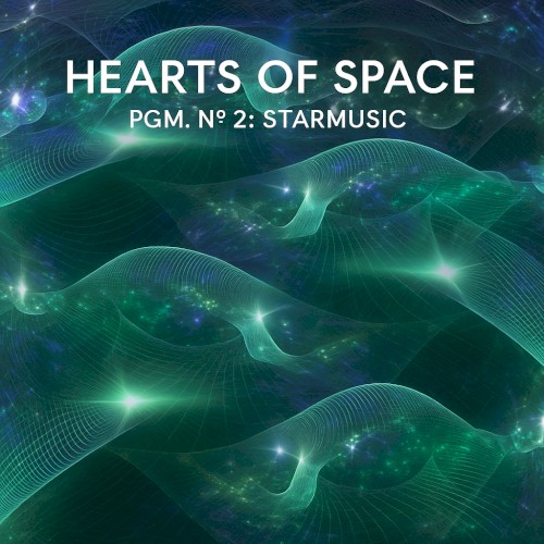 Hearts of Space, Pgm. No 2: Starmusic