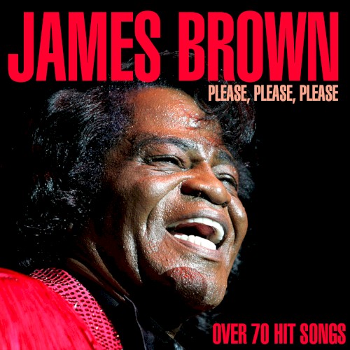 Please, Please, Please: Over 70 Hit Songs