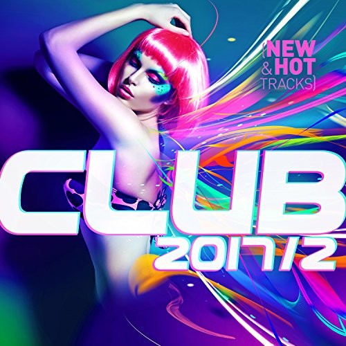 Club 2017/ 2: New & Hot Hits