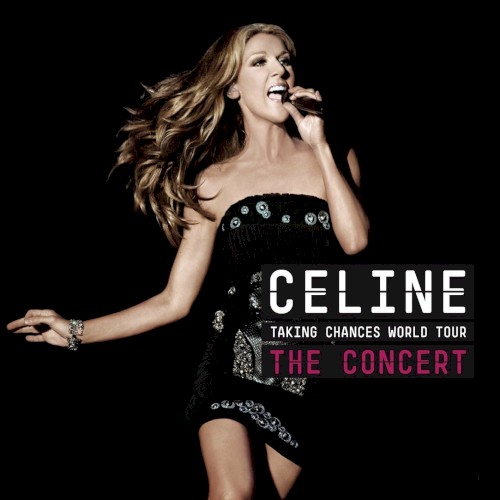 Taking Chances World Tour: The Concert