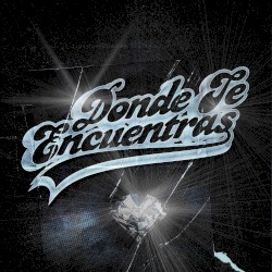 DONDE TE ENCUENTRAS