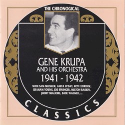 The Chronological Classics: Gene Krupa and His Orchestra 1941-1942