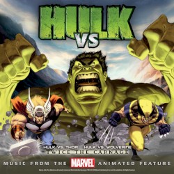 Hulk Vs. Wolverine: Music From the Animated Feature