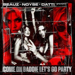 Come On Baddie Let’s Go Party