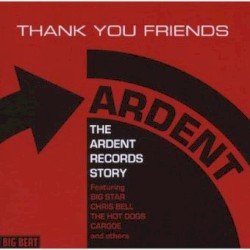 Thank You Friends: The Ardent Records Story