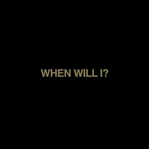 When Will I