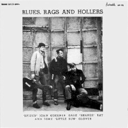 Blues, Rags & Hollers + Lots More Blues, Rags & Hollers