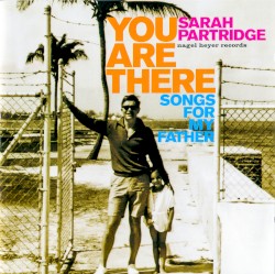 You Are There Songs for My Father