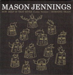 How Deep Is That River (Cabin version) / Morning Train