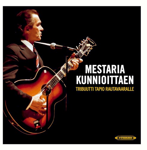 Mestaria kunnioittaen: Tribuutti Tapio Rautavaaralle